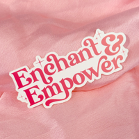 Enchant & Empower 3" Vinyl Sticker