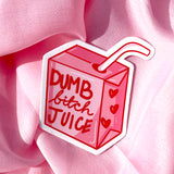 Dumb Bitch Juice Sticker